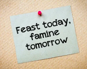 Feast and Famine cycles